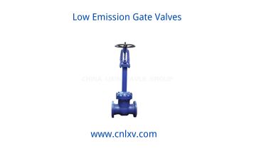 Low Emission Gate Valves: An In-Depth Look